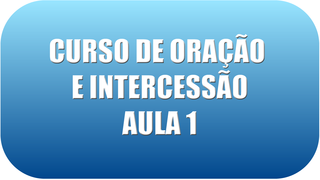 Curso de intercessores - Aula 1