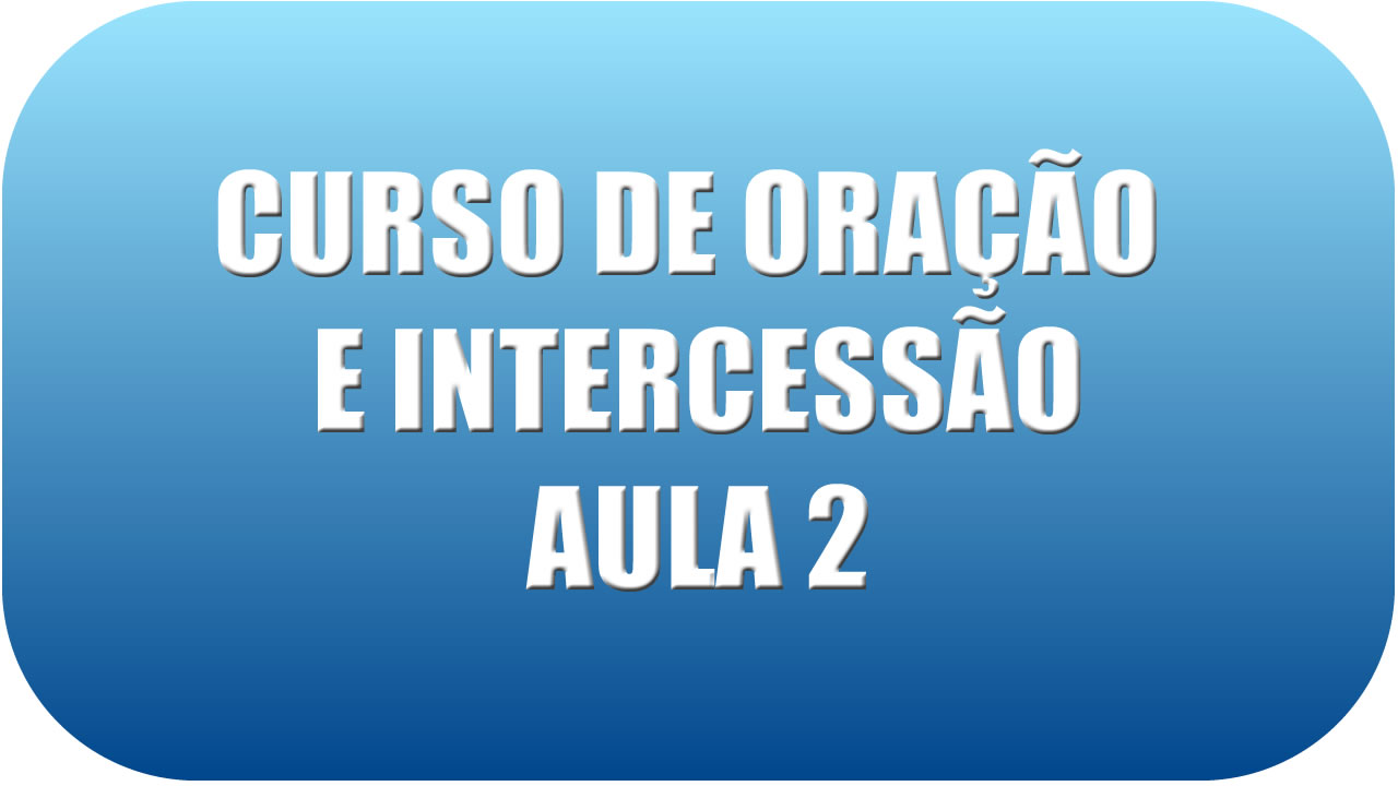 Curso de intercessores - Aula 2