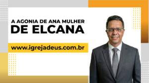 A agonia de Ana mulher de Elcana