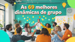 As 69 melhores dinâmicas de grupo