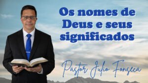 Os nomes de Deus e conhecendo quem ele é