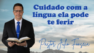 Cuidado com a língua ela pode te ferir