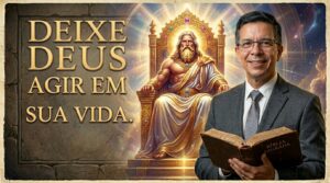 Deixe Deus trabalhar em sua vida