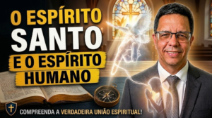 O espírito santo e o espírito humano
