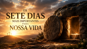 Os sete dias mais importantes para nossa vidas
